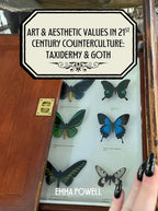 Art & Aesthetic Values in 21st Century Counterculture: Taxidermy & Goth