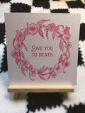 Love You To Death Square Print