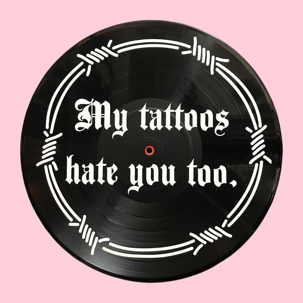 My Tattoos Hate You Too Record Wall Art