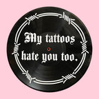 My Tattoos Hate You Too Record Wall Art