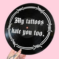 My Tattoos Hate You Too Record Wall Art